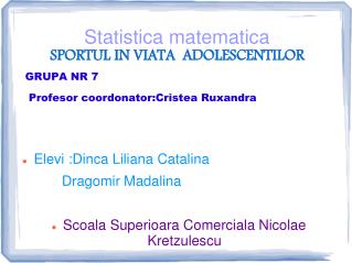 Statistica matematica SPORTUL IN VIATA ADOLESCENTILOR