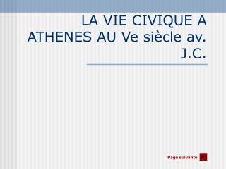 LA VIE CIVIQUE A ATHENES AU Ve siècle av. J.C.