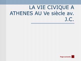 LA VIE CIVIQUE A ATHENES AU Ve siècle av. J.C.