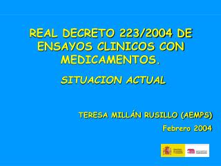 REAL DECRETO 223/2004 DE ENSAYOS CLINICOS CON MEDICAMENTOS. SITUACION ACTUAL