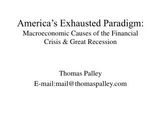 America’s Exhausted Paradigm: Macroeconomic Causes of the Financial Crisis &amp; Great Recession