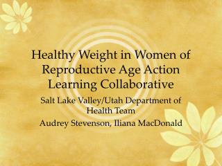 Healthy Weight in Women of Reproductive Age Action Learning Collaborative