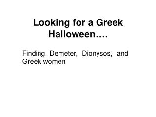 Looking for a Greek Halloween….