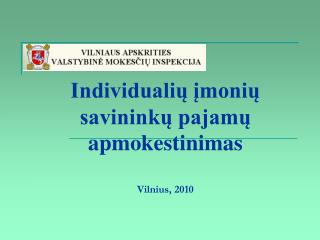 Individualių įmonių savininkų pajamų apmokestinimas Vilnius, 2010