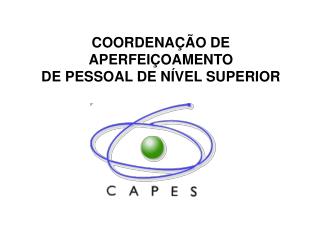 COORDENAÇÃO DE APERFEIÇOAMENTO DE PESSOAL DE NÍVEL SUPERIOR