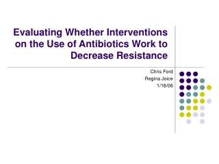 Evaluating Whether Interventions on the Use of Antibiotics Work to Decrease Resistance