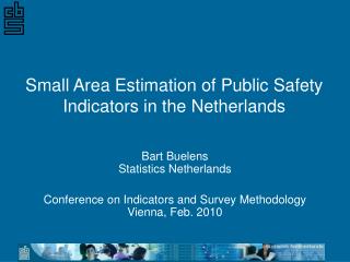 Small Area Estimation of Public Safety Indicators in the Netherlands