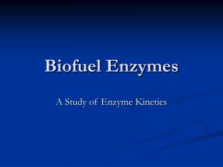 Biofuel Enzymes