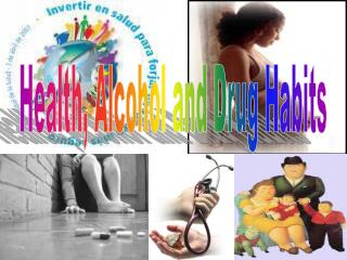 Health, Alcohol and Drug Habits