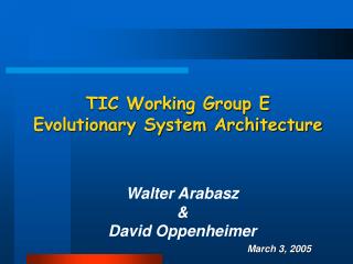 TIC Working Group E Evolutionary System Architecture