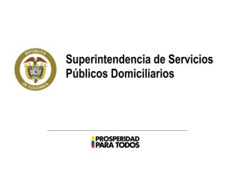 SUPERINTENDENCIA DE SERVICIOS PÚBLICOS DOMICILIARIOS