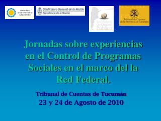 Jornadas sobre experiencias en el Control de Programas Sociales en el marco del la Red Federal.