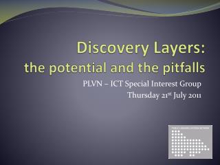 Discovery Layers: the potential and the pitfalls