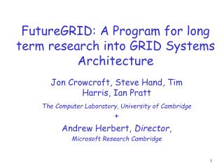 FutureGRID: A Program for long term research into GRID Systems Architecture