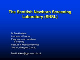 The Scottish Newborn Screening Laboratory (SNSL)