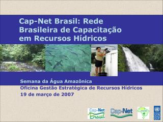 Cap-Net Brasil: Rede Brasileira de Capacitação em Recursos Hídricos