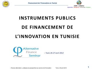 INSTRUMENTS PUBLICS DE FINANCEMENT DE L’INNOVATION EN TUNISIE – Tunis 26-27 avril 2012