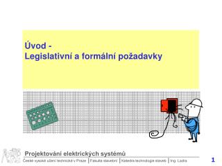 Úv od - Legislativní a formální po ž adavky