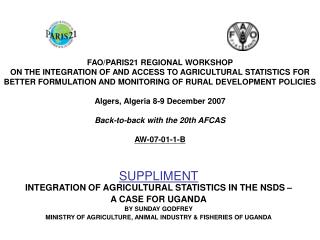 SUPPLIMENT INTEGRATION OF AGRICULTURAL STATISTICS IN THE NSDS – A CASE FOR UGANDA