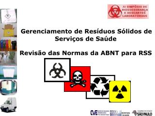 Gerenciamento de Resíduos Sólidos de Serviços de Saúde Revisão das Normas da ABNT para RSS