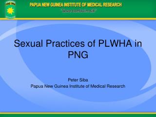 Sexual Practices of PLWHA in PNG