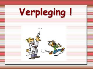 Verpleging !