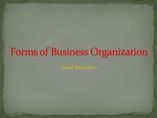 Forms of Business Organization