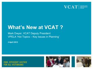 What’s New at VCAT ?