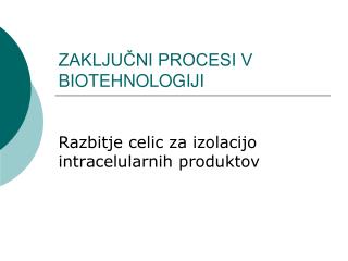 ZAKLJUČNI PROCESI V BIOTEHNOLOGIJI