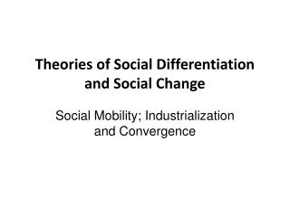 Theories of Social Differentiation and Social Change