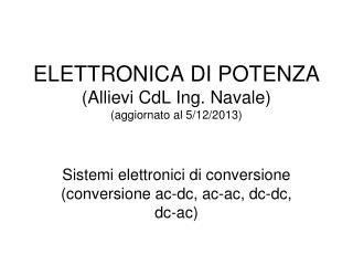 ELETTRONICA DI POTENZA (Allievi CdL Ing. Navale) (aggiornato al 5/12/2013)