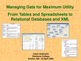 Managing Data for Maximum Utility From Tables and Spreadsheets to Relational Databases and XML