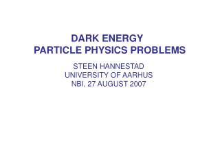 DARK ENERGY PARTICLE PHYSICS PROBLEMS