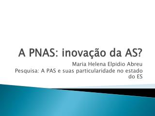 A PNAS: inovação da AS?
