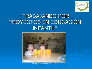 “TRABAJANDO POR PROYECTOS EN EDUCACIÓN INFANTIL”