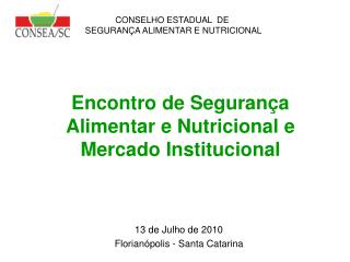 Encontro de Segurança Alimentar e Nutricional e Mercado Institucional