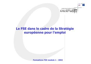 Le FSE dans le cadre de la Stratégie européenne pour l’emploi