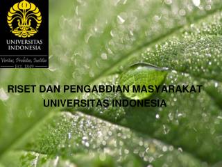 RISET DAN PENGABDIAN MASYARAKAT UNIVERSITAS INDONESIA