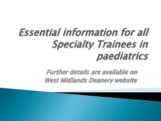 Essential information for all Specialty Trainees in paediatrics