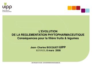 L’EVOLUTION DE LA REGLEMENTATION PHYTOPHARMACEUTIQUE