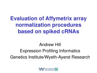 Evaluation of Affymetrix array normalization procedures based on spiked cRNAs