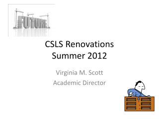 CSLS Renovations Summer 2012