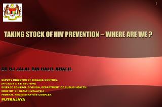 TAKING STOCK OF HIV PREVENTION – WHERE ARE WE ?