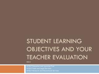 Student Learning Objectives and YOUR Teacher Evaluation 88843