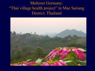 Malteser Germany: “Thai village health project” in Mae Sariang District, Thailand