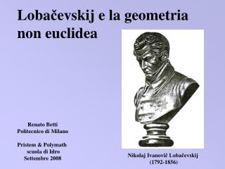 Loba č evskij e la geometria non euclidea