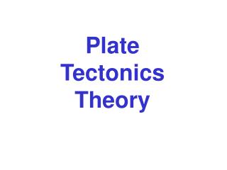 Plate Tectonics Theory