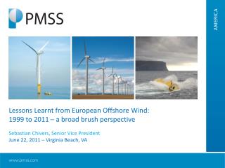 Lessons Learnt from European Offshore Wind: 1999 to 2011 – a broad brush perspective