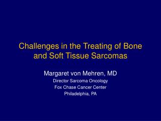 Challenges in the Treating of Bone and Soft Tissue Sarcomas