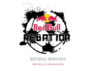 RED BULL REBATIDA SÃO PAULO, 22-30 DE MAIO 2010